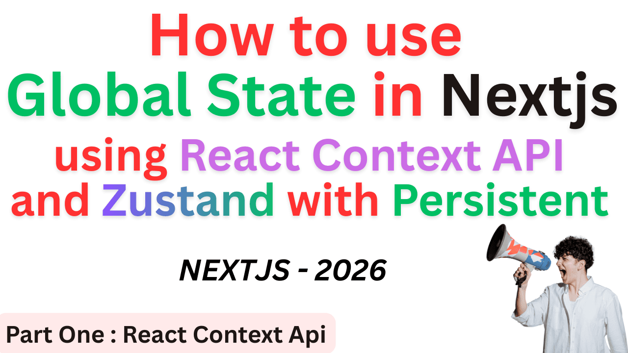 Global State in Next.js Using React Context, Zustand | Latest Method 2026